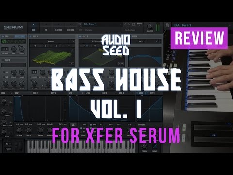 AudioSeed  - Bass House Vol.1 for xfer Serum Review