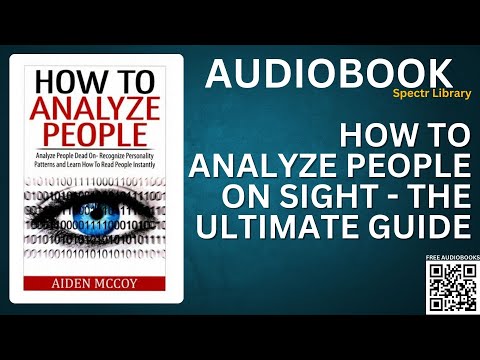 How To Analyze People On Sight - The Ultimate Guide | FULL AUDIOBOOK Spectr Library