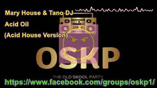Mary House & Tano DJ -  Acid Oil (Acid House Version)