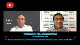 OOH will regain 100% of its pre-pandemic audiences: Tim Bleakley, CEO, Ocean Outdoor