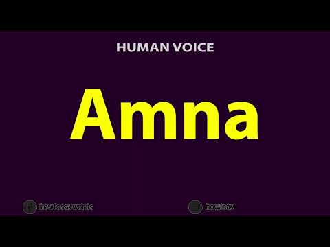 How To Pronounce Amna