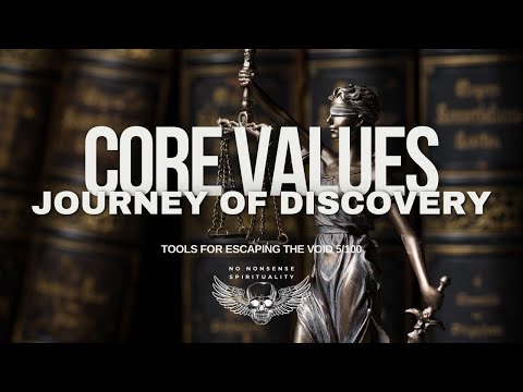 The Secret to Authentic Living By Embracing Your Core Values! | Tools for the Void 5 -100