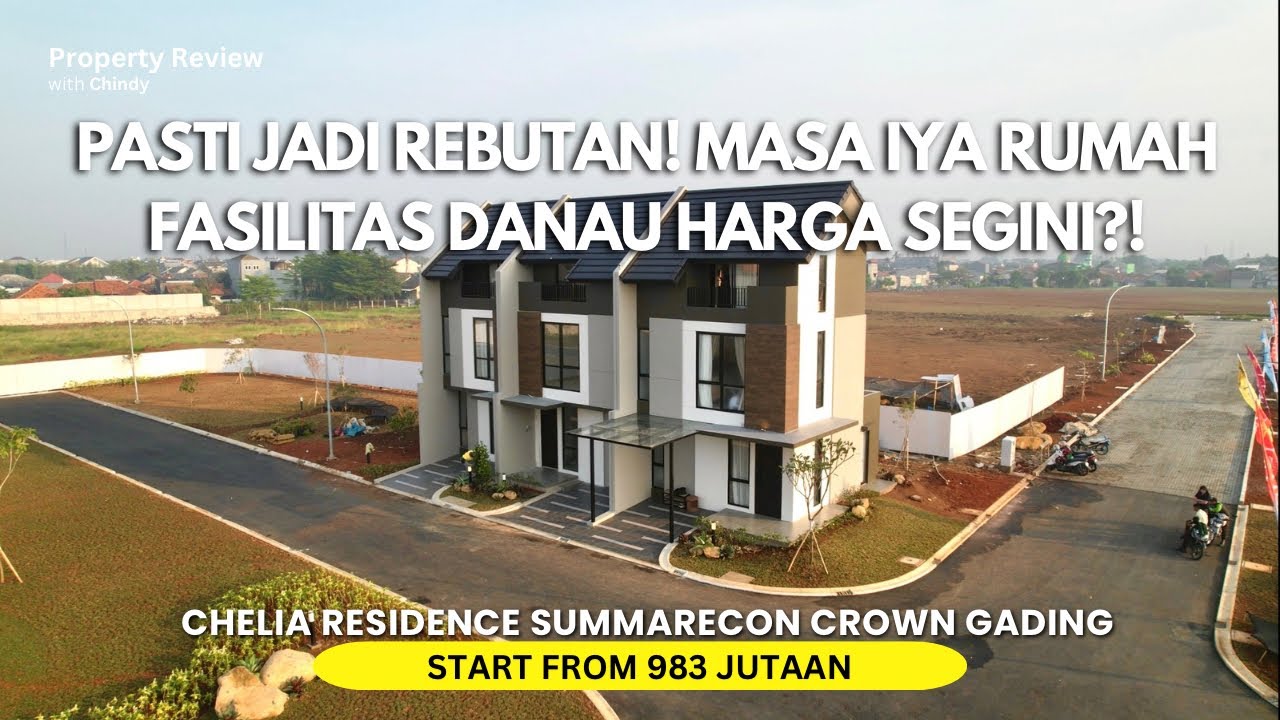 Chelia Residence Summarecon Crown Gading View Danau 3 Lantai Start From 983 Jutaan