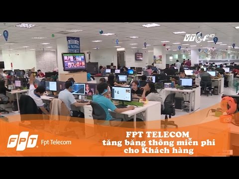 FPT Telecom nâng cấp băng thông miễn phí cho khách hàng