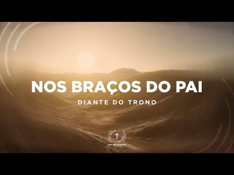 DIANTE DO TRONO FEAT. JULIANA NUNES - Nos Braços do Pai (Lyric Vídeo)