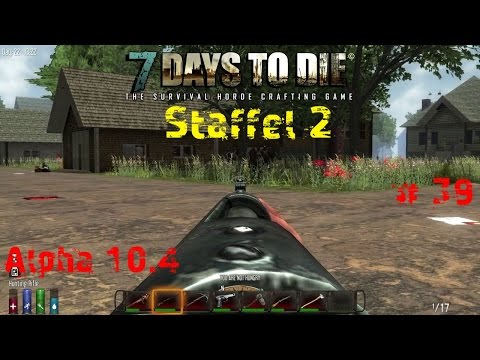 7 Days to Die (Alpha 10.4) Let´s Play HD - #S02E39 "Zombies ohne Ende" - German Let´s Play