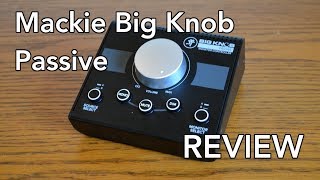 Video thumbnail for Mackie Big Knob Passive Review by All Things Gear