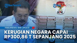 Jaksa Agung Sebut Kerugian Negara Akibat Korupsi Sepanjang 2025 Capai Rp300,86 Triliun