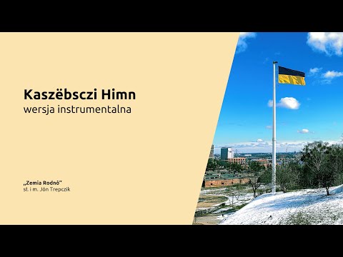 Hymn Kaszub - wersja instrumentalna (Zemia Rodnô - J.Trepczyk)