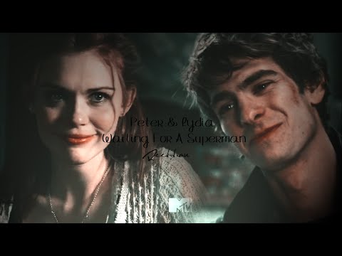● Peter Parker & Lydia Martin || Waiting For A Superman