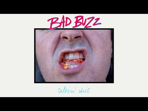 Bad Buzz - Talkin' Shit