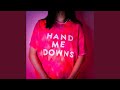 Hand Me Downs