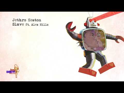 Jethro Heston - Slave (ft. Alex Mills)