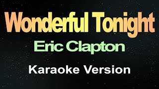 Download lagu Wonderful Tonight - Eric Clapton (Karaoke) mp3