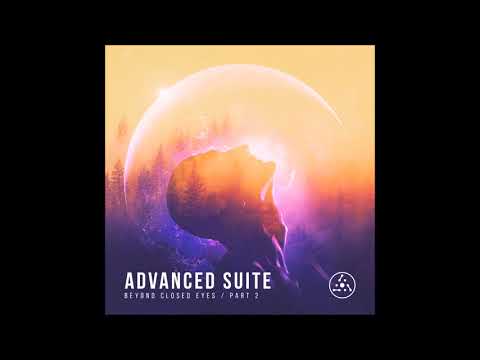 Advanced Suite - Behind Closed Eyes Part 2 [Full EP]