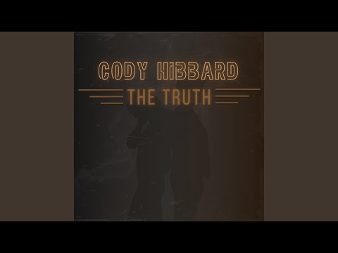 The Truth - Cody Hibbard
