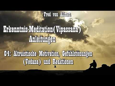 Erkenntnis Meditation ( Vipassana ) 04: Altruistische Motivation, Gefühlstönungen, Reaktionen
