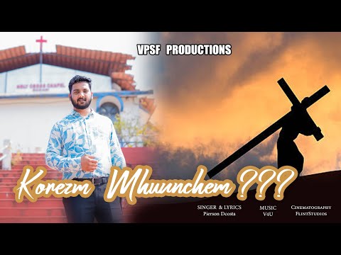 Korezm Mhunnchem?? | New Konkani Song by Pierson D'Costa | Lent Special | An Eye Opening Song