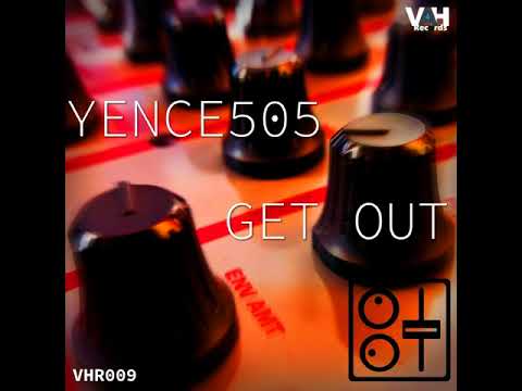 Yence505: Get Out
