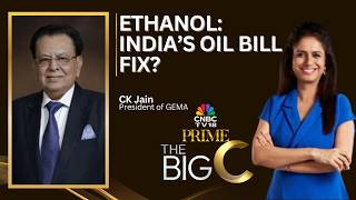 The Big C | Ethanol, Energy Security & India’s Oil Bill | GEMA | CNBC TV18 Prime