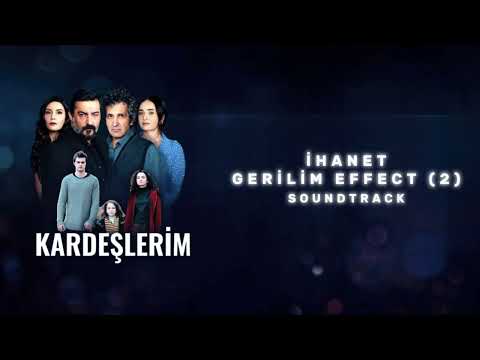 Kardeşlerim - İhanet / Gerilim Effect 2 (Soundtrack)