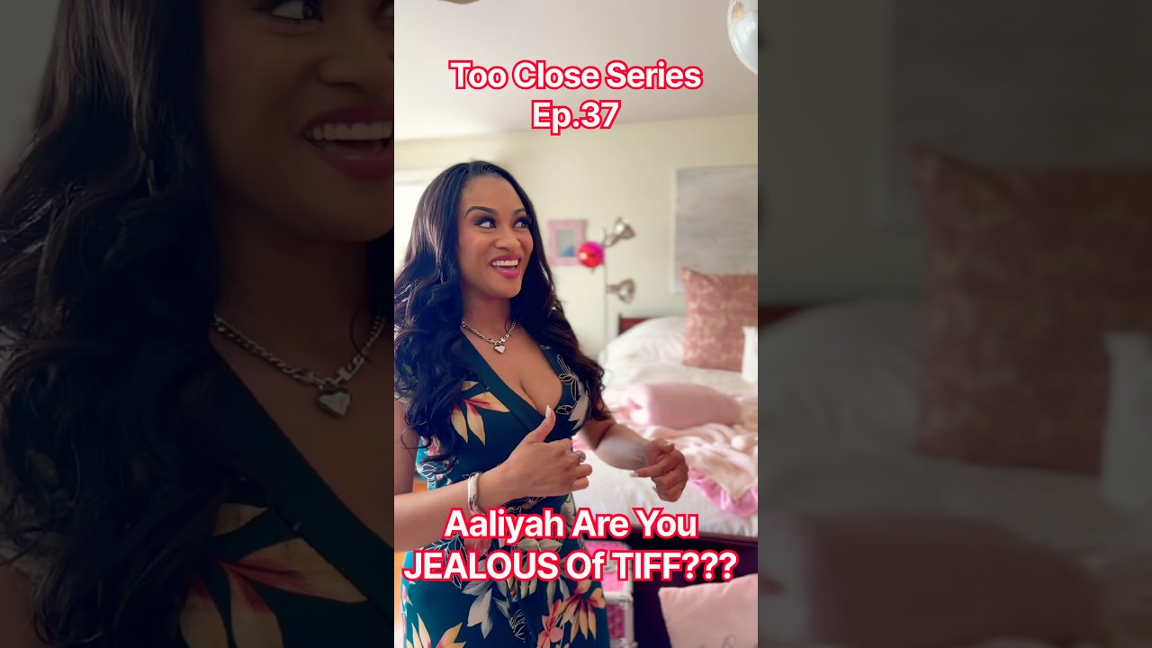 Aaliyah are you JEALOUS of Tiffany??? #TooClose Ep.37 #relationships #awkward #viral #fypシ゚