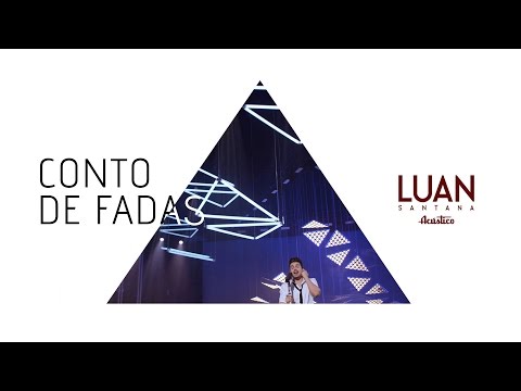 Luan Santana - Conto de fadas (DVD Luan Santana Acústico)