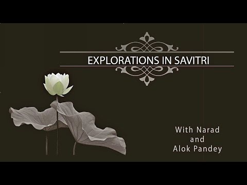 Explorations in Savitri 152 Book 4 Canto 2 pp 363-365