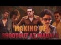 Making Of Shootout At Wadala