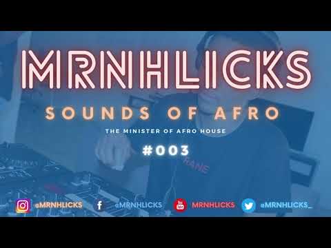 MRNHLICKS - SOUNDS OF AFROHOUSE MIX #003(2022)
