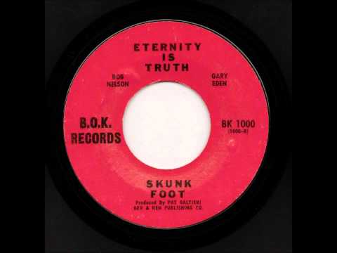 Eternity Is Truth - Skunk Foot
