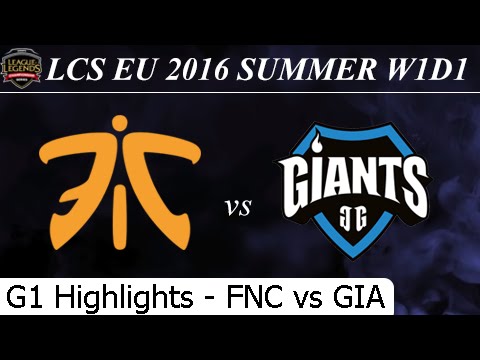 FNC vs GIA Game 1 Highlights - LCS EU Summer 2016 W1D1M5 Fnatic vs Giants