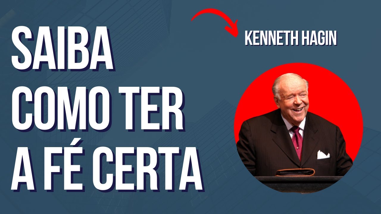 Kennedy Hagin - APRENDA A TER A FÉ CERTA QUE MUDARÁ SUA VIDA - (em português)