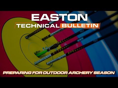 Preparing For Outdoor Archery Season // Easton - Technical Bulletin (Episode 1)