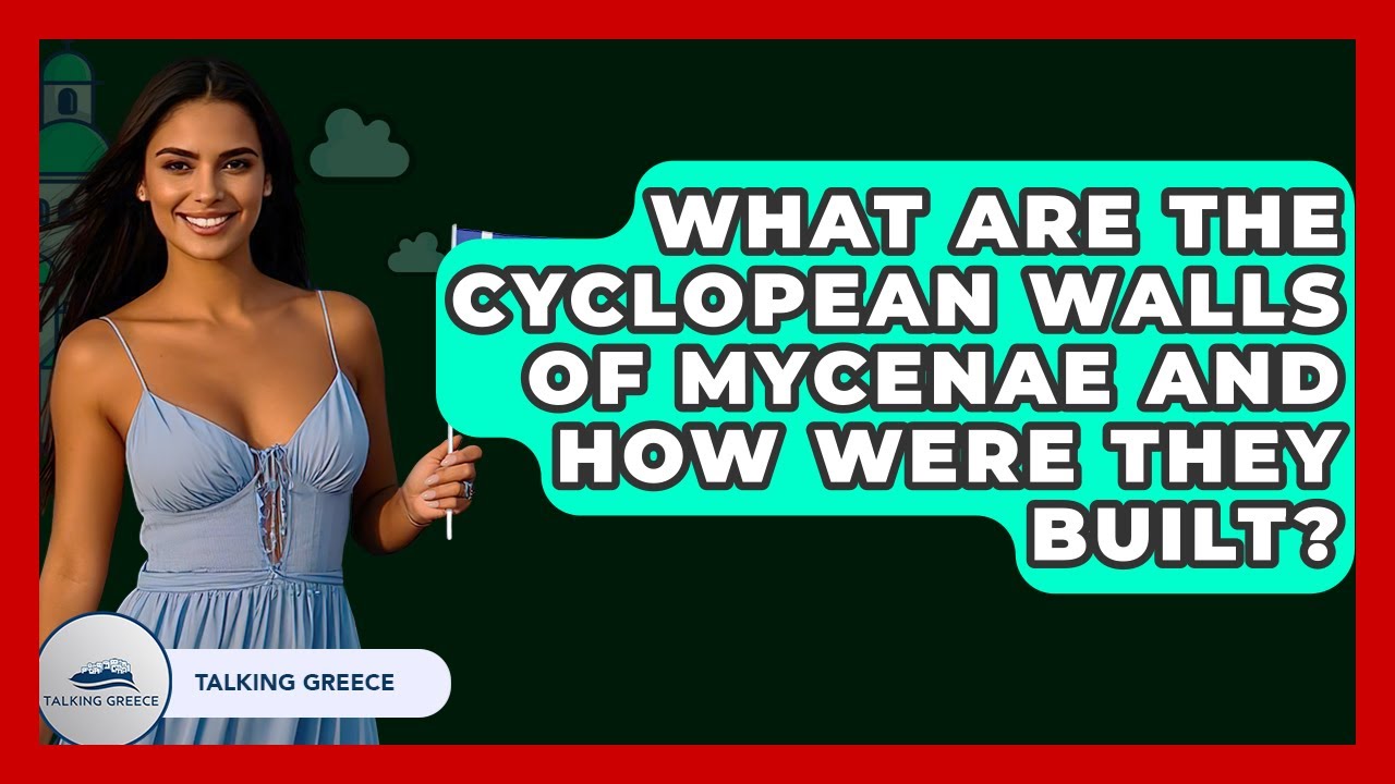 What Are The Cyclopean Walls Of Mycenae And How Were They Built? - Talking Greece