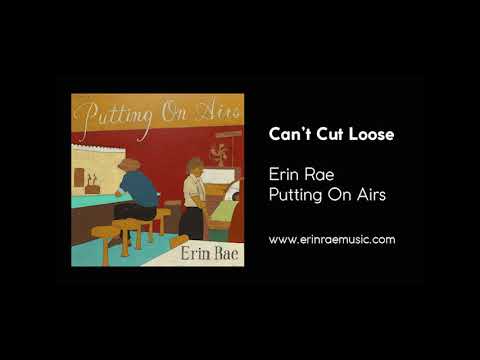 Erin Rae - Can't Cut Loose