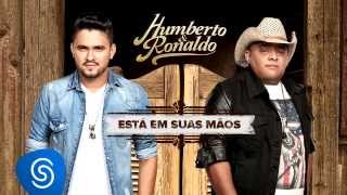 Humberto & Ronaldo - Está Em Suas Mãos - CD Canto, Bebo e Choro [Áudio Oficial]