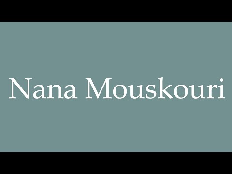 How to Pronounce ''Nana Mouskouri'' Correctly in French