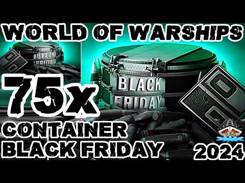 Wir öffnen 75 Black Friday 2024 Container "Container opening"⚓️ in World of Warships 🚢