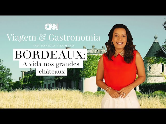 CNN Viagem & Gastronomia: Bordeaux – 18/12/2021