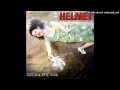 Helmet - So Long
