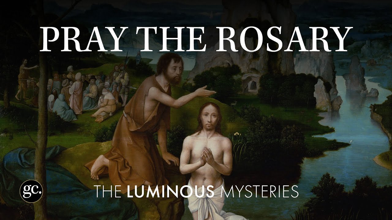 Pray The Luminous Mysteries of the Rosary