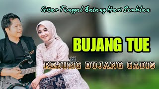 Download lagu BUJANG TUE Oleh Lipi Kinal  - Gitar Tunggal Batang Hari Sembilan mp3
