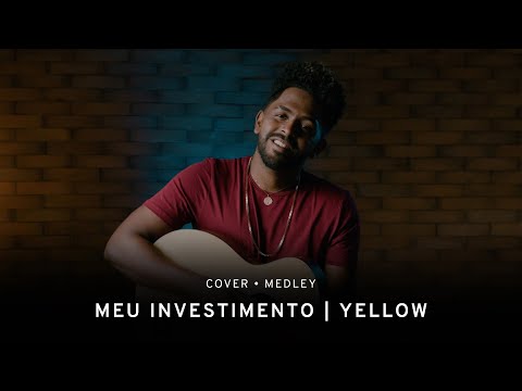 MEDLEY - MEU INVESTIMENTO + YELLOW