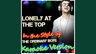 Lonely At the Top (In the Style of Ordinary Boys) (Karaoke Version)