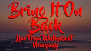 Bring It On Back | S CLUB 7 COVER (Live From Walkabout, Newquay)