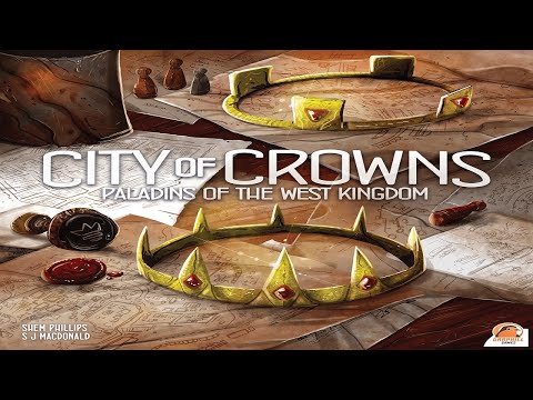 No Runthrough Review: Paladins of the West Kingdom - City of Crowns