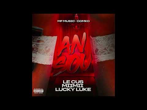 Le Cus x Miimii x Lucky Luke - An Sou ( MF MUSIC , GOMKO)