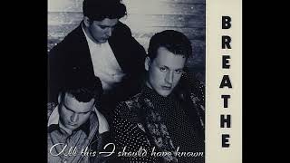 Breathe - All This I Should Have Known (Single)