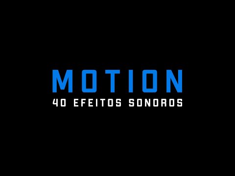 Efeitos Sonoros - MOTION